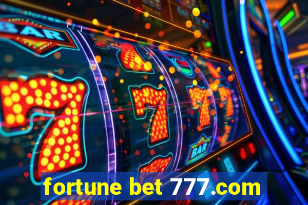 fortune bet 777.com