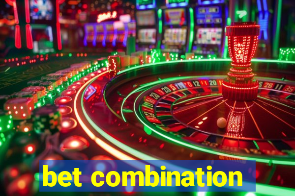 bet combination