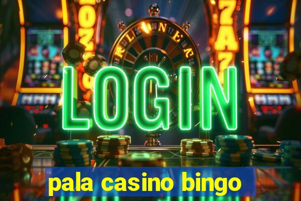 pala casino bingo