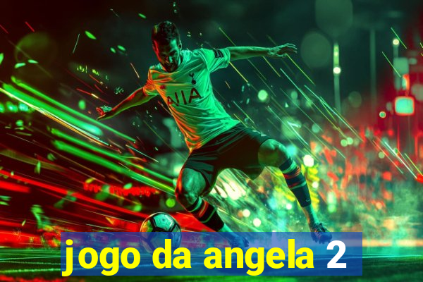 jogo da angela 2