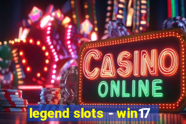 legend slots - win17