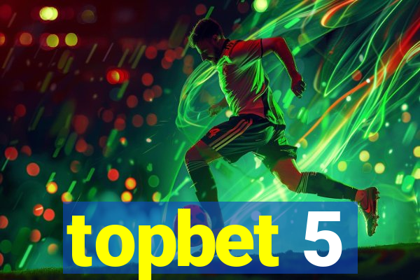 topbet 5