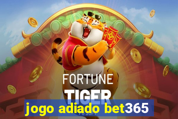 jogo adiado bet365