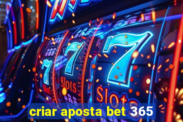 criar aposta bet 365