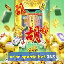 criar aposta bet 365