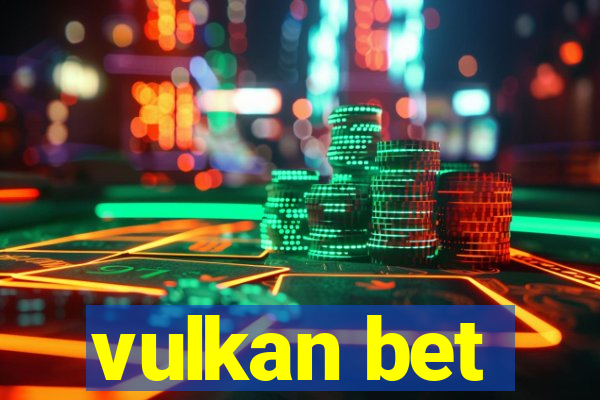 vulkan bet