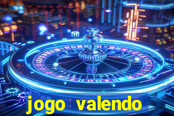 jogo valendo dinheiro de verdade