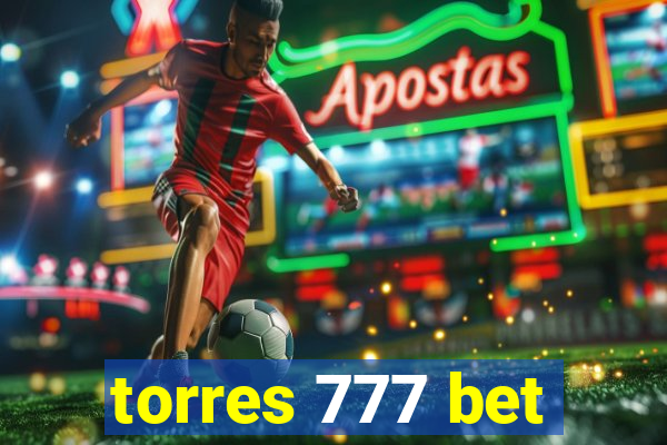 torres 777 bet