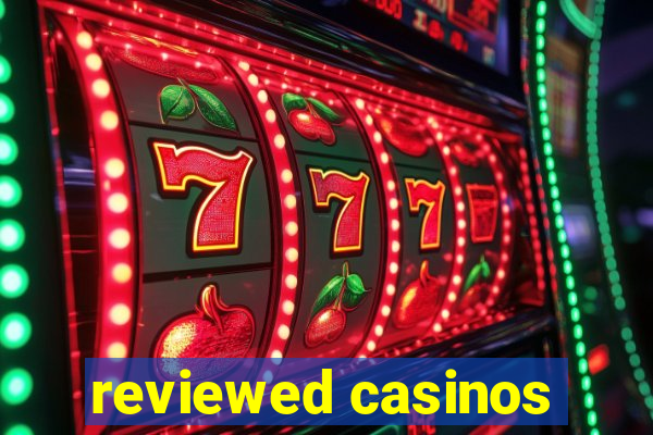 reviewed casinos