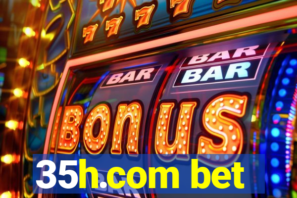 35h.com bet