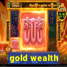 gold wealth