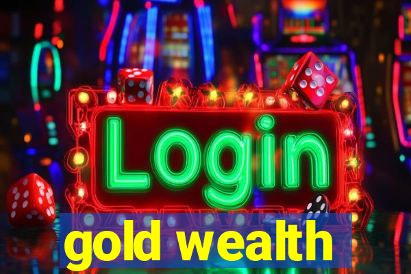 gold wealth