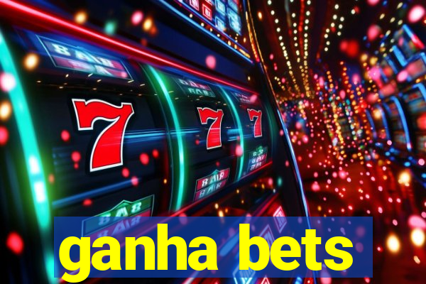 ganha bets