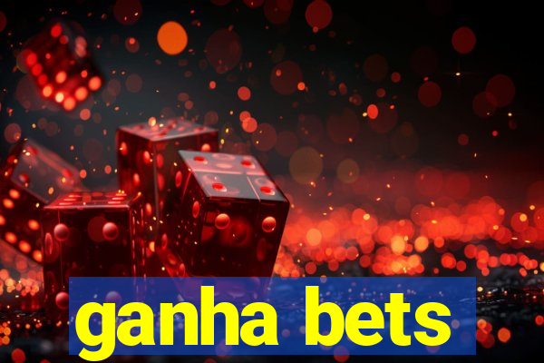 ganha bets