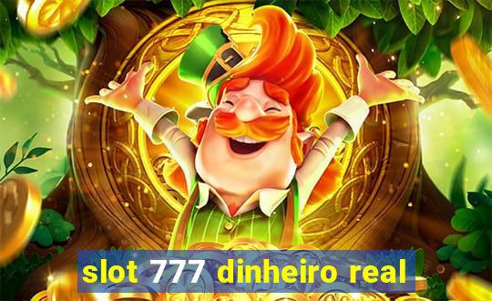 slot 777 dinheiro real