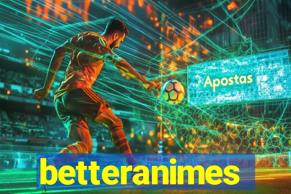 betteranimes