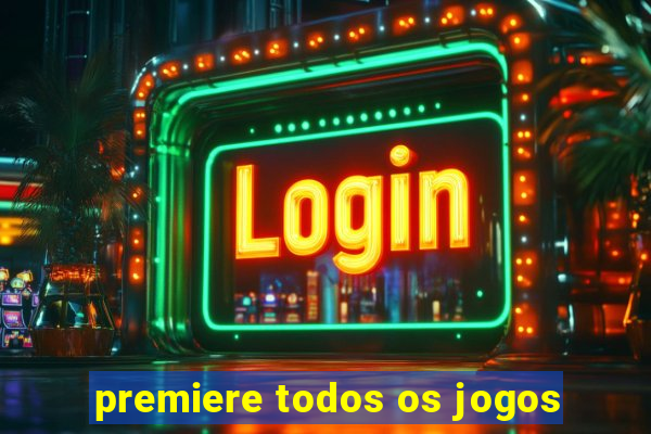 premiere todos os jogos