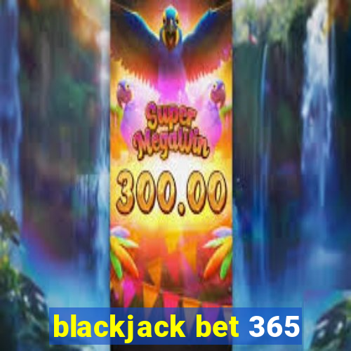 blackjack bet 365