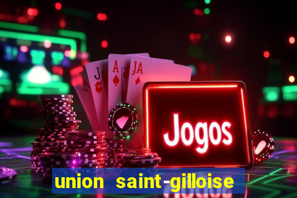 union saint-gilloise ao vivo