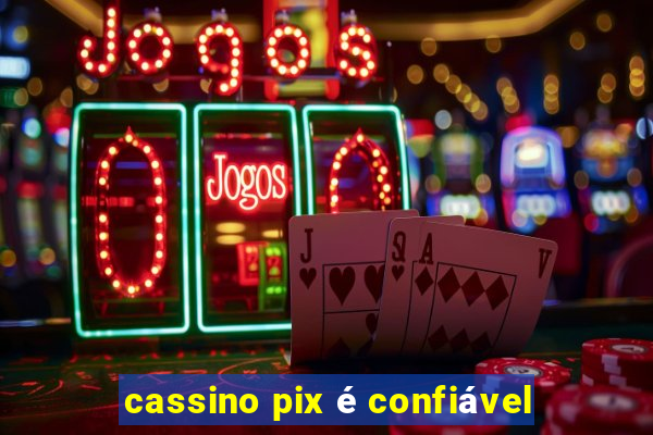 cassino pix é confiável