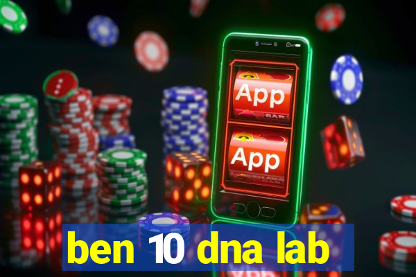 ben 10 dna lab