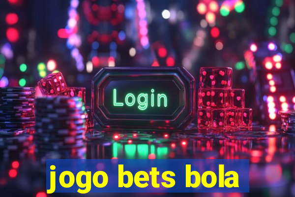 jogo bets bola