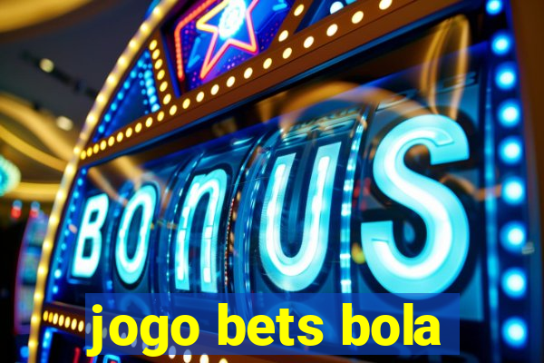 jogo bets bola