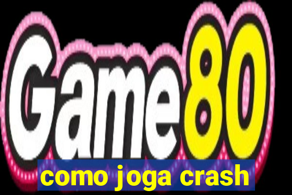 como joga crash