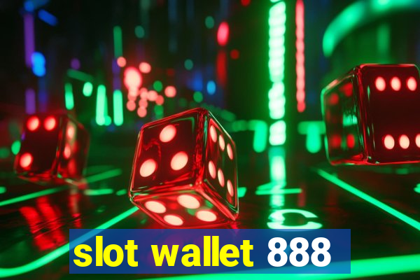 slot wallet 888