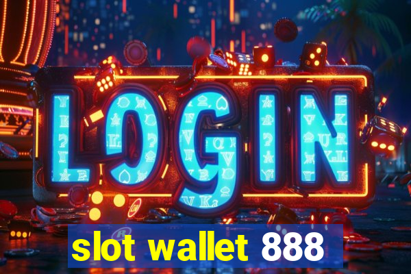 slot wallet 888