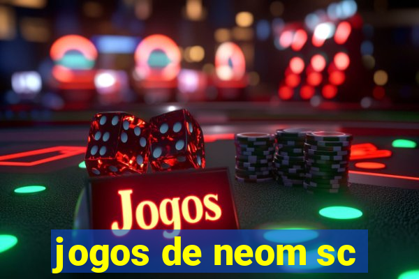 jogos de neom sc