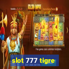 slot 777 tigre