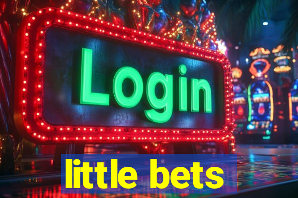 little bets