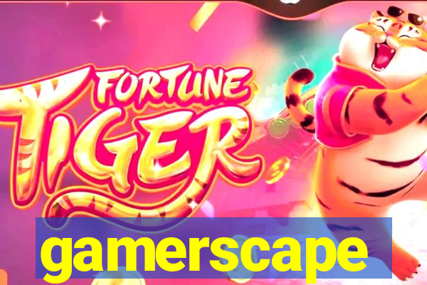 gamerscape