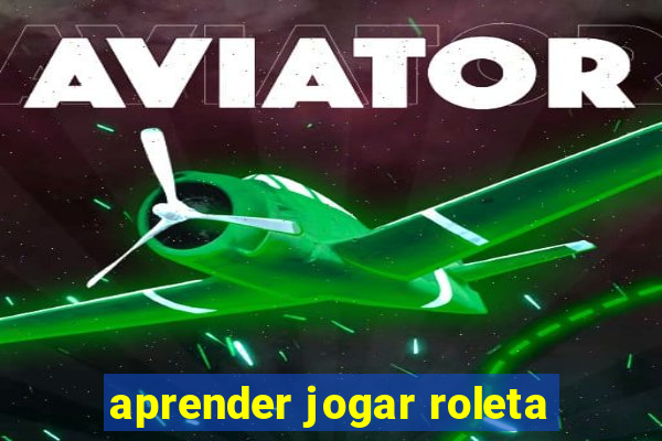 aprender jogar roleta