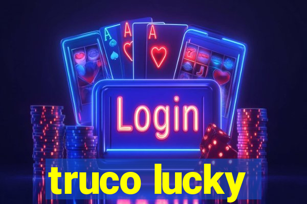 truco lucky