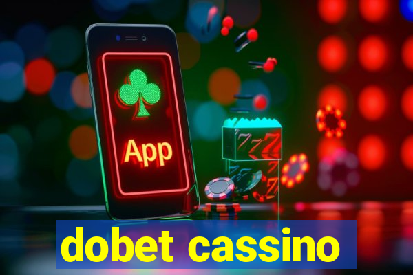 dobet cassino