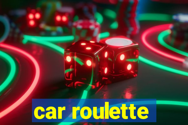 car roulette