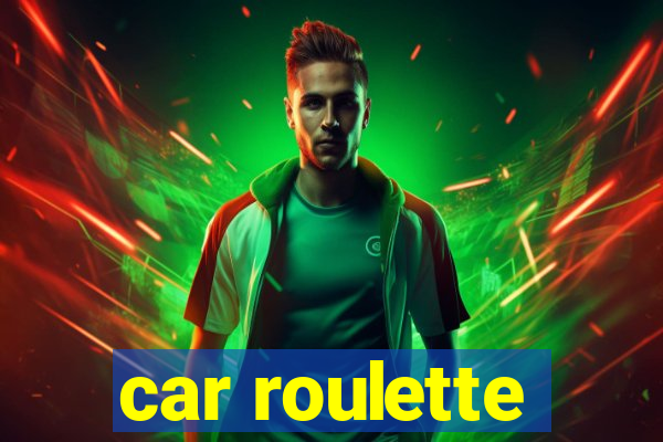 car roulette