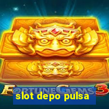 slot depo pulsa