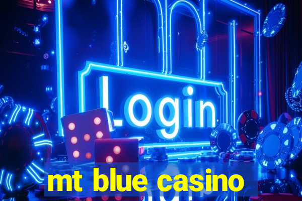 mt blue casino