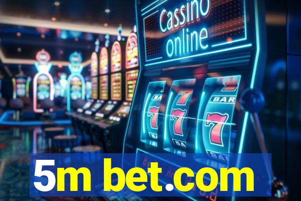 5m bet.com