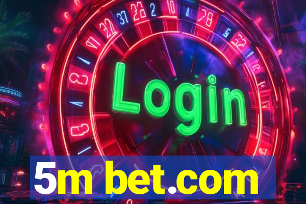 5m bet.com