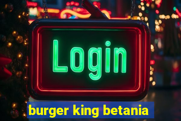 burger king betania