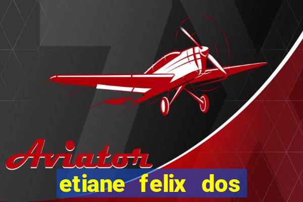 etiane felix dos santos nua