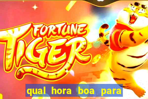 qual hora boa para jogar fortune tiger