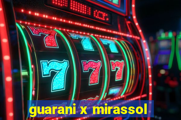 guarani x mirassol