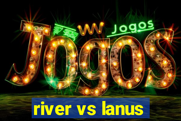 river vs lanus