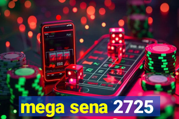 mega sena 2725