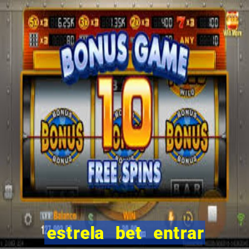 estrela bet entrar com email